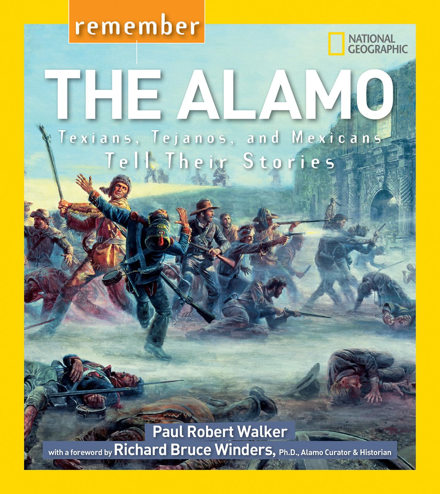 Remember the Alamo: Texians, Tejanos, and Mexicans Tell Their Stories,Used