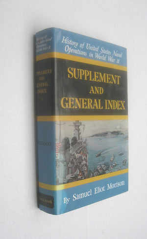 Supplement and General Index (History of United States Naval Operations in World War Ii, 15),Used