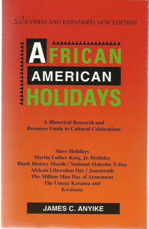 African American Holidays: A Historical Research and Resource Guide to Cultural Celebrations,New
