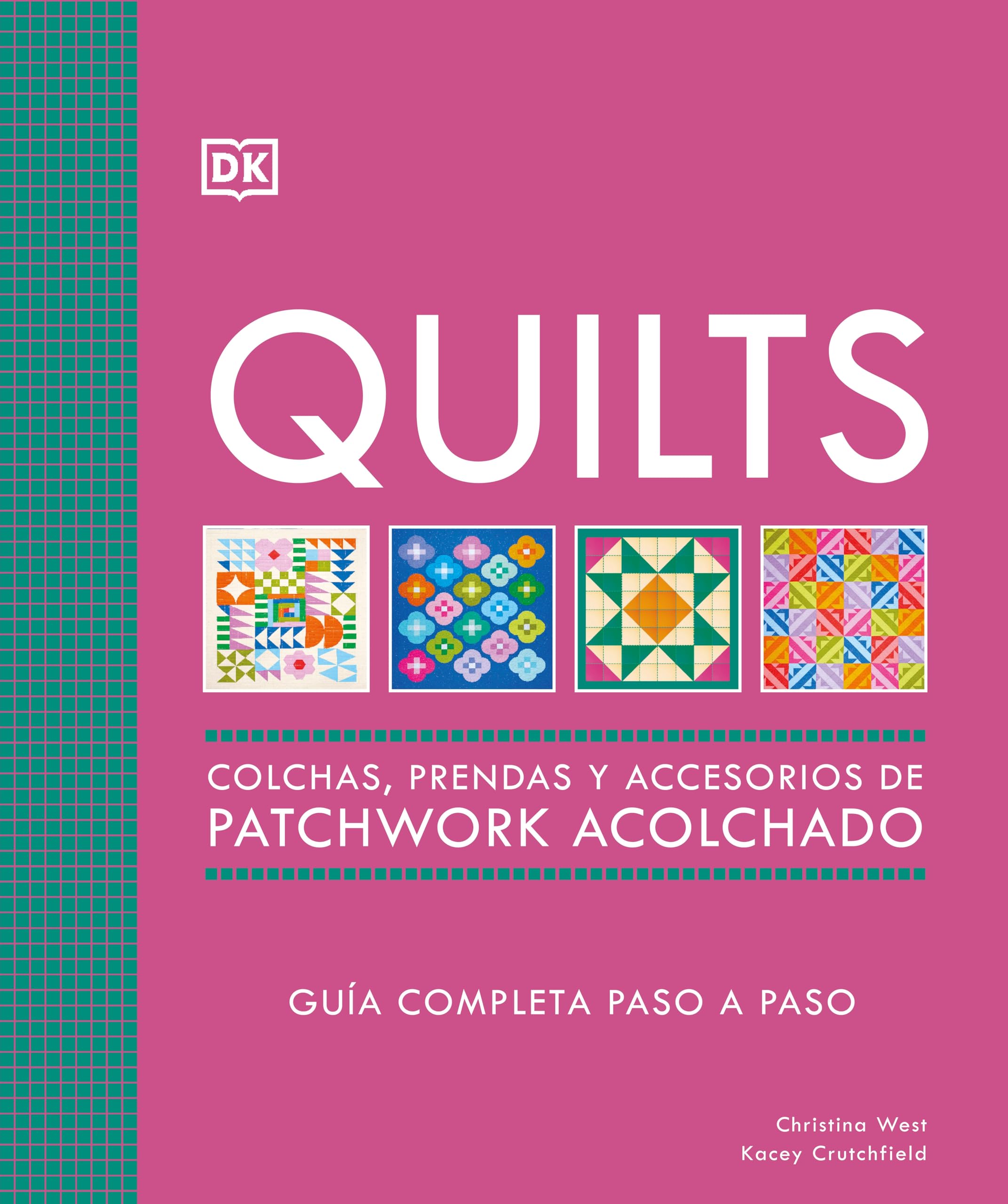 Quilts: Colchas De Patchwork (The Quilting Book): Gua Completa Paso A Paso (Spanish Edition)