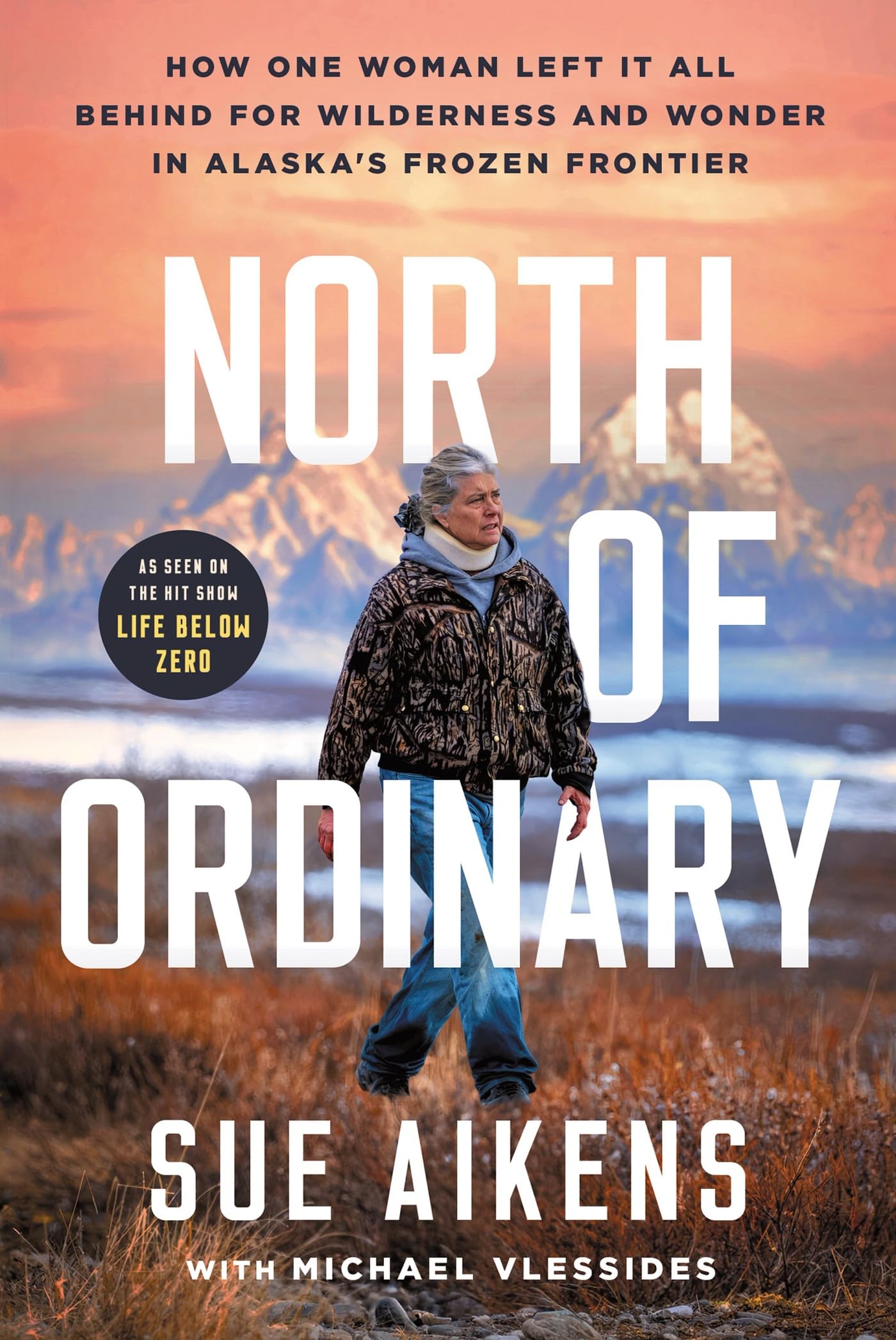North Of Ordinary: How One Woman Left It All Behind For Wilderness And Wonder In AlaskaS Frozen Frontier