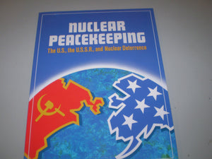 Nuclear Peacekeeping: The U.S., the U.S.S.R., and Nuclear Deterrence,Used