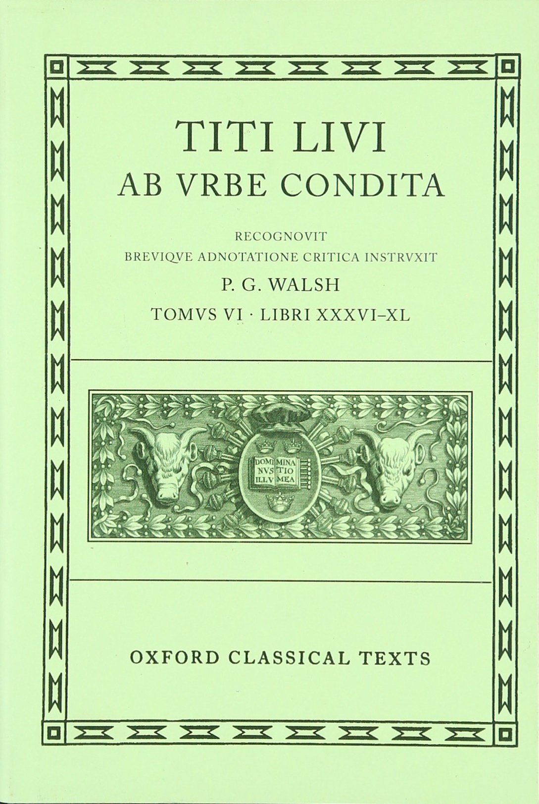Ab Urbe Condita: Volume Vi: Books Xxxvixl (Oxford Classical Texts)