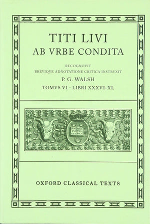 Ab Urbe Condita: Volume Vi: Books Xxxvixl (Oxford Classical Texts)