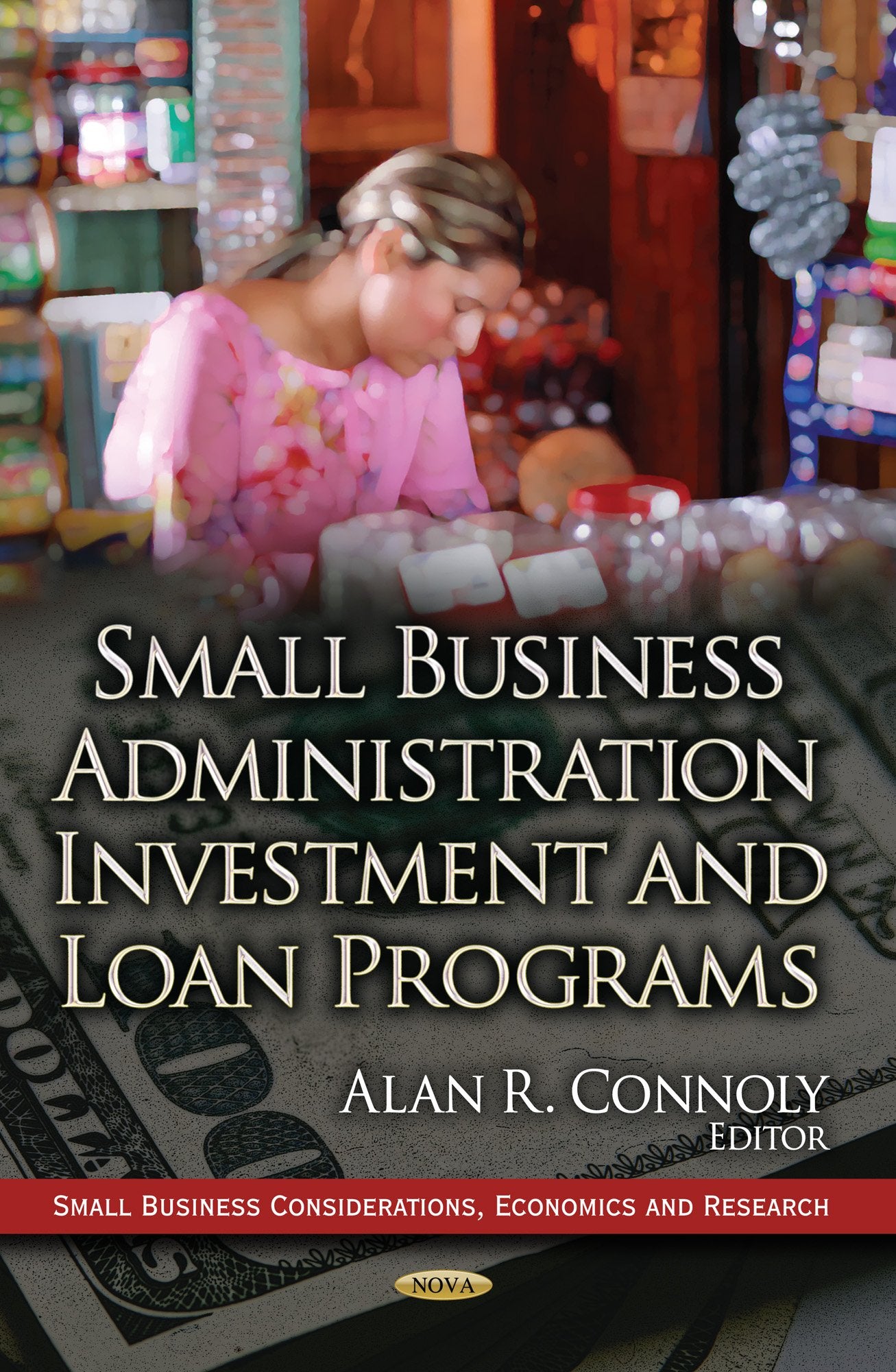 Small Business Administration Investment & Loan Programs (Small Business Considerations, Economics And Research: Business Issues,Used