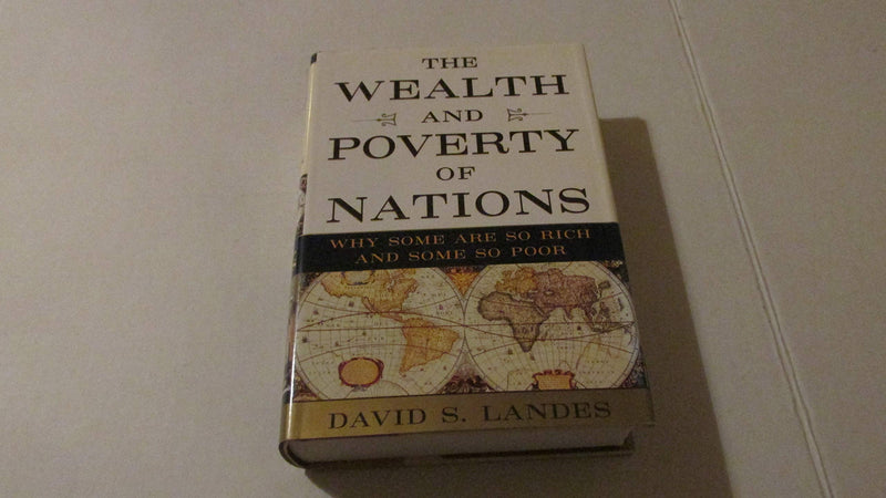 The Wealth And Poverty Of Nations: Why Some Are So Rich And Some So Poor,New