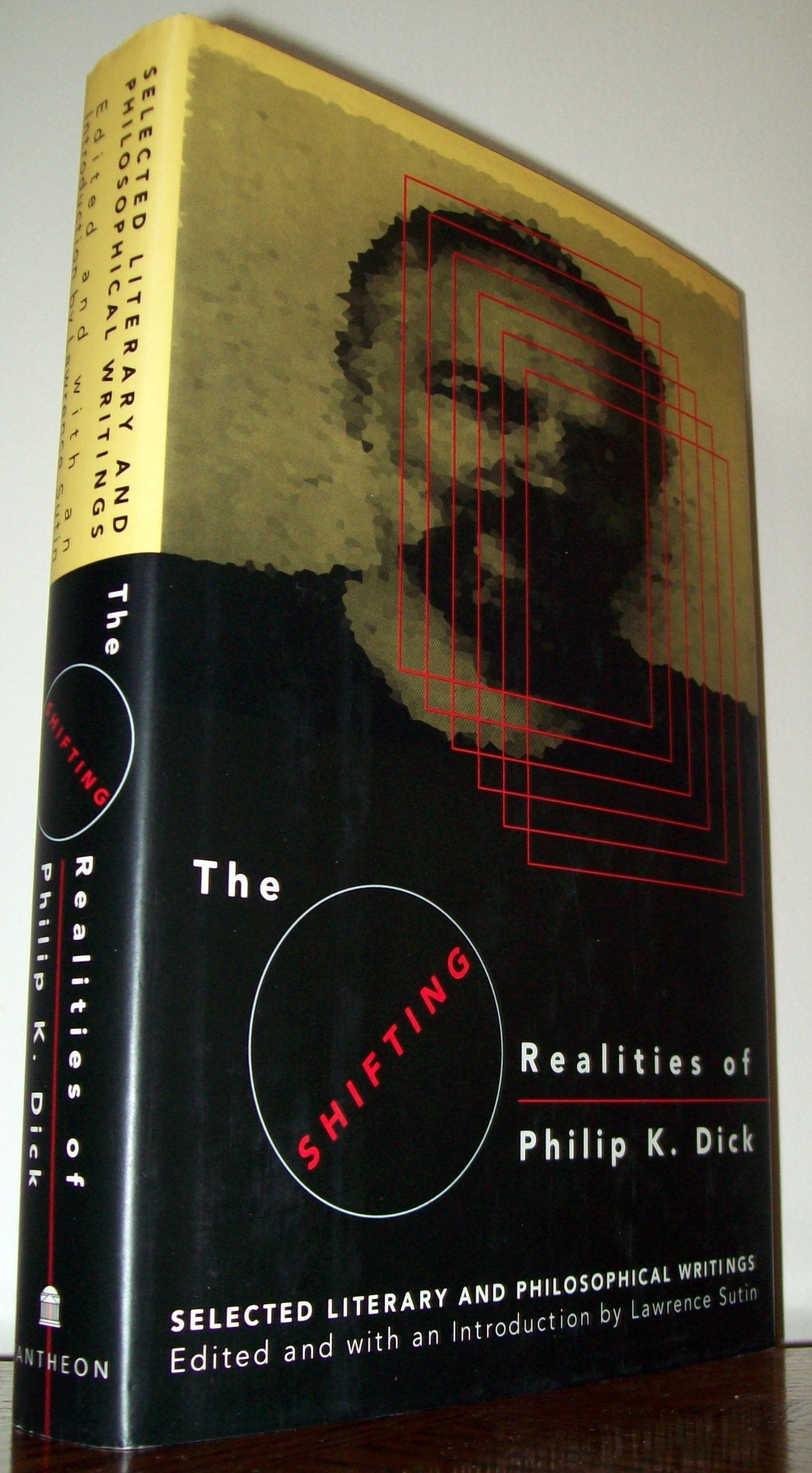 The Shifting Realities of Phillip K. Dick: Selected Literary and Philosophical Writings,Used