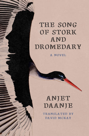The Song Of Stork And Dromedary: A Novel