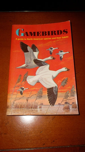 Gamebirds: A Guide to North American Species and Their Habits,Used