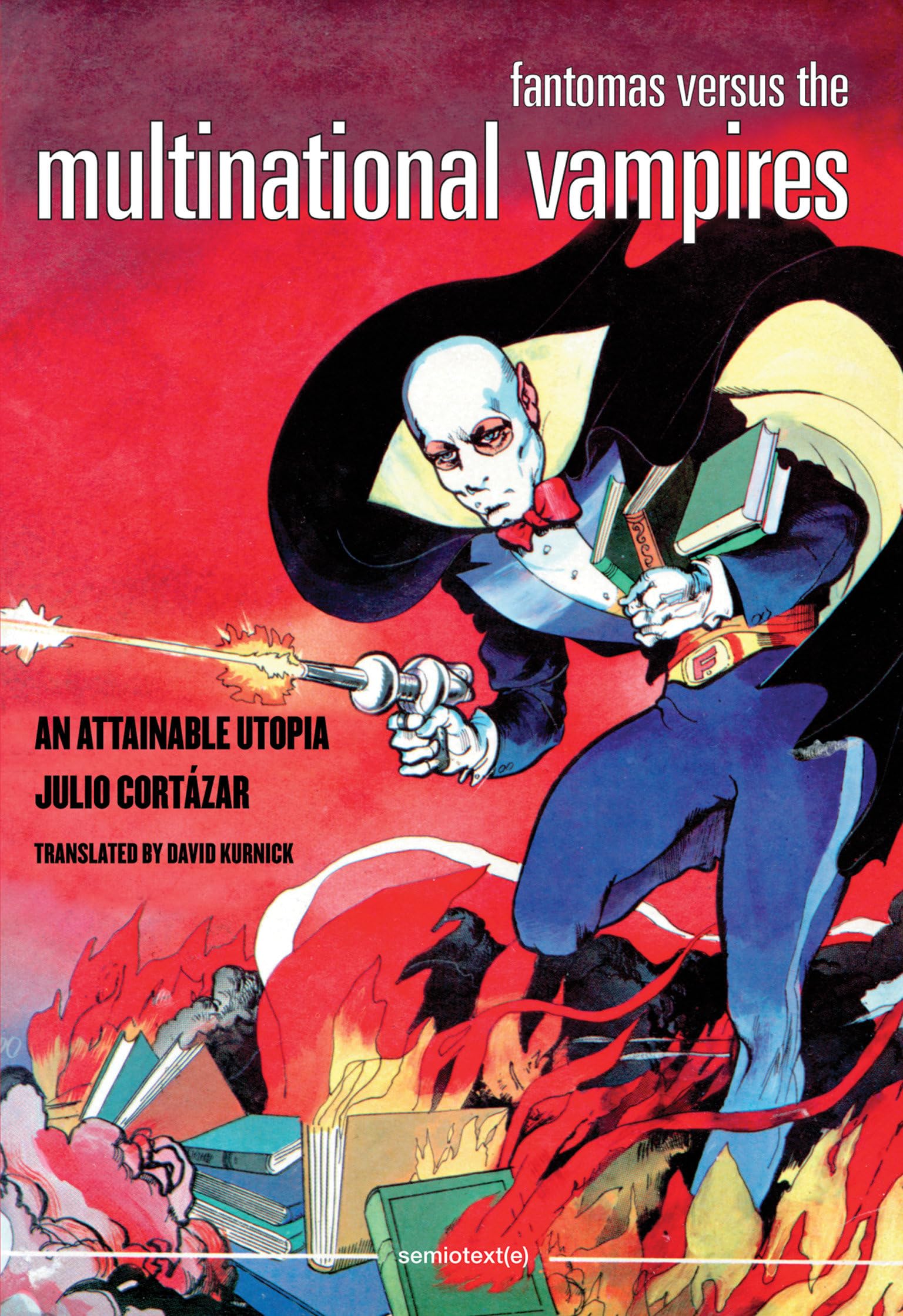 Fantomas Versus the Multinational Vampires: An Attainable Utopia (Semiotext(e) / Native Agents),Used