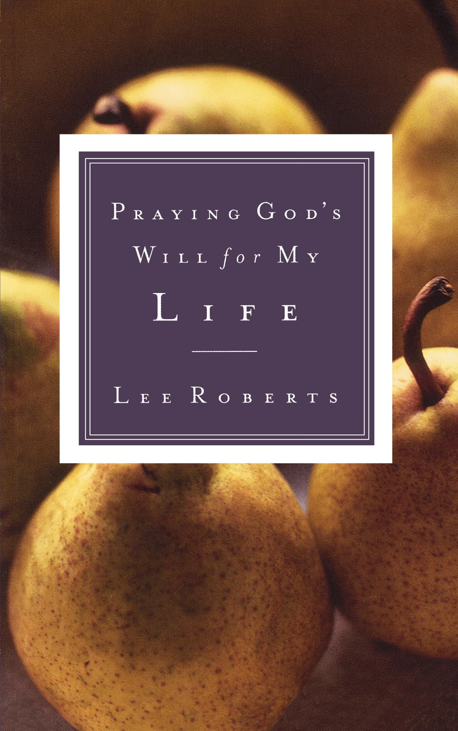 Praying God's Will for My Life,New