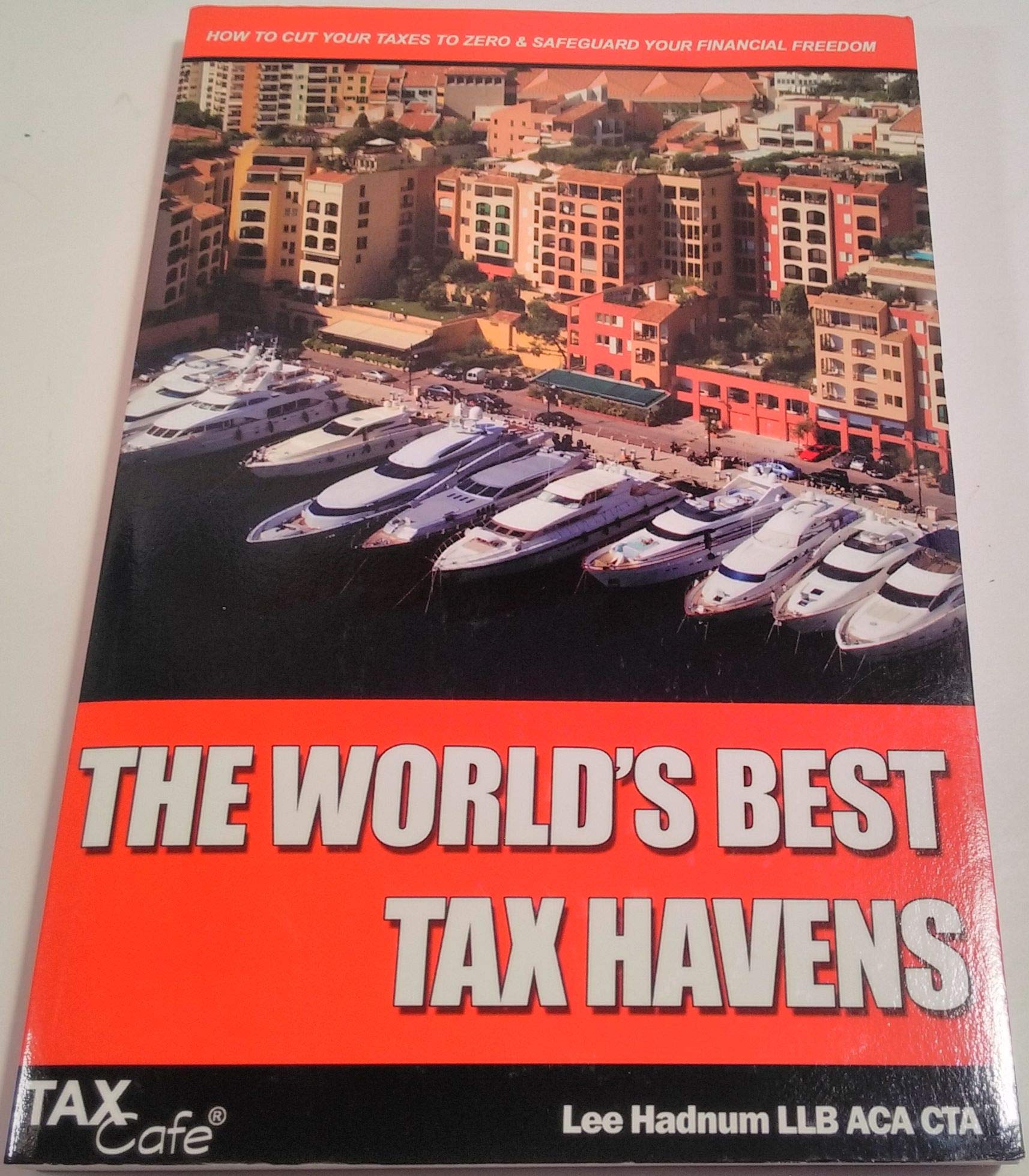 The World's Best Tax Havens: How to Cut Your Taxes to Zero and Safeguard Your Financial Freedom,Used
