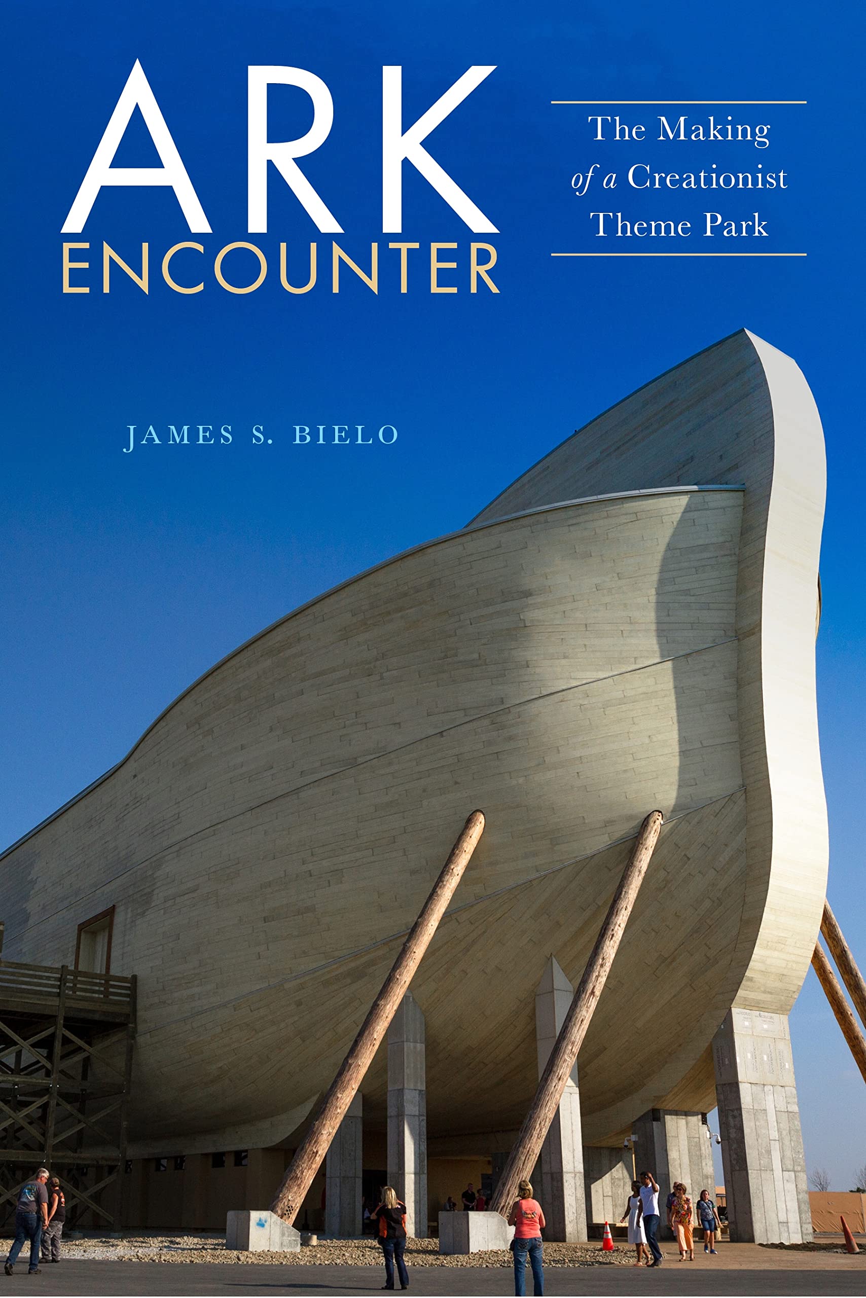 Ark Encounter: The Making of a Creationist Theme Park,Used