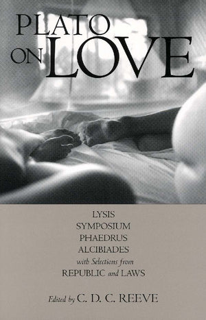 Plato on Love: Lysis, Symposium, Phaedrus, Alcibiades, with Selections from Republic and Laws (Hackett Classics),Used