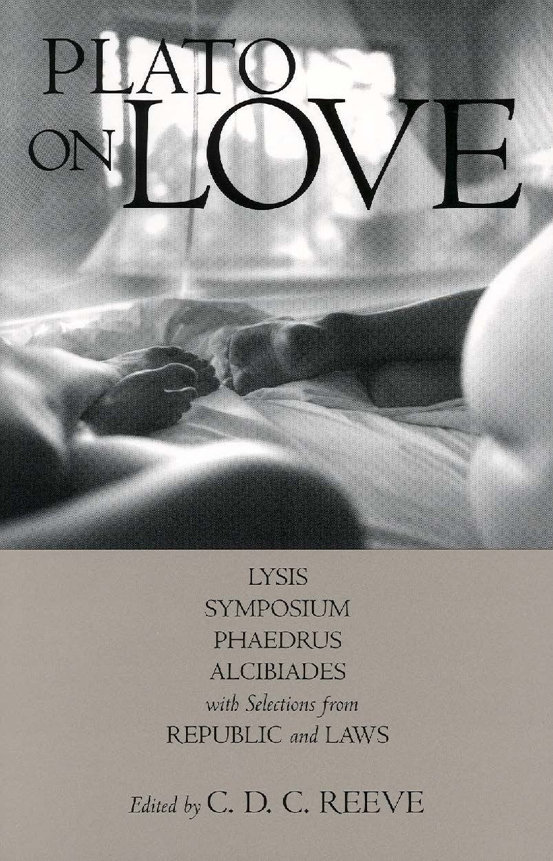Plato on Love: Lysis, Symposium, Phaedrus, Alcibiades, with Selections from Republic and Laws (Hackett Classics),Used