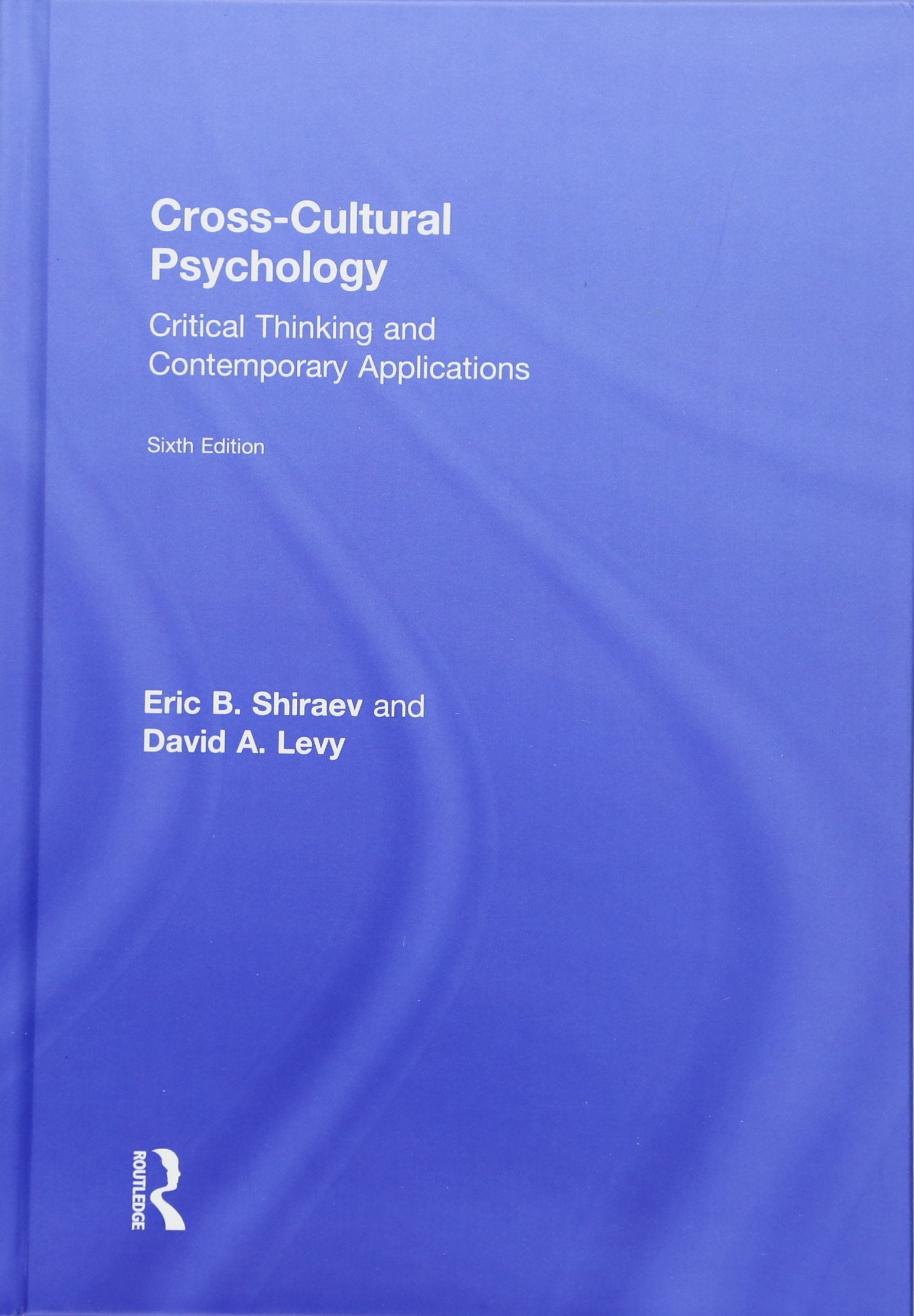 CrossCultural Psychology: Critical Thinking and Contemporary Applications, Sixth Edition,Used