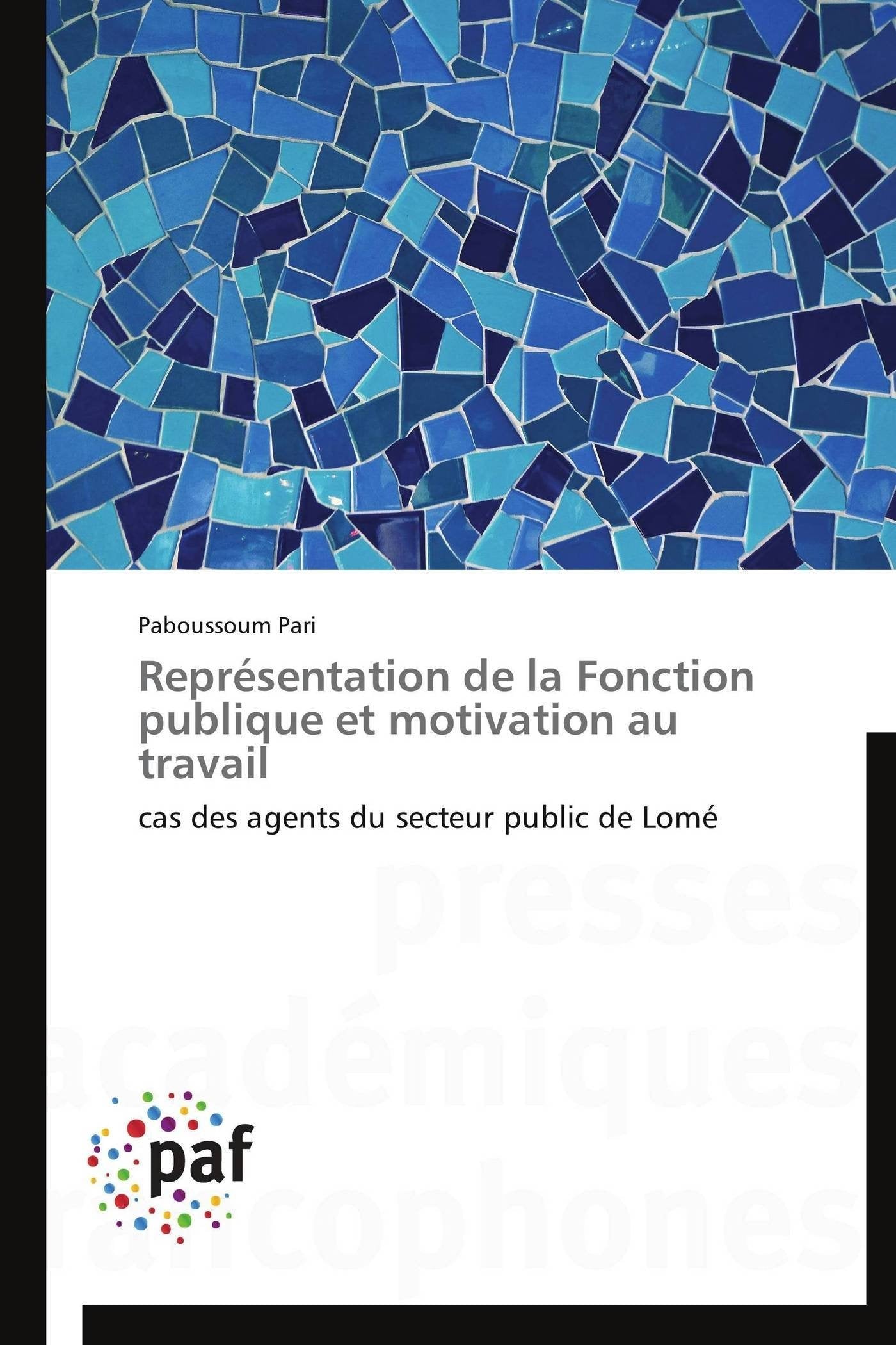 Reprsentation de la Fonction publique et motivation au travail: cas des agents du secteur public de Lom (Omn.Pres.Franc.) (F,Used