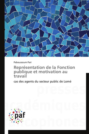 Reprsentation de la Fonction publique et motivation au travail: cas des agents du secteur public de Lom (Omn.Pres.Franc.) (F,Used