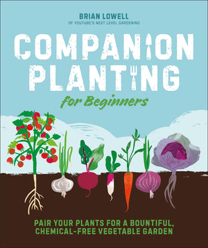 Companion Planting For Beginners: Pair Your Plants For A Bountiful, Chemicalfree Vegetable Garden,New