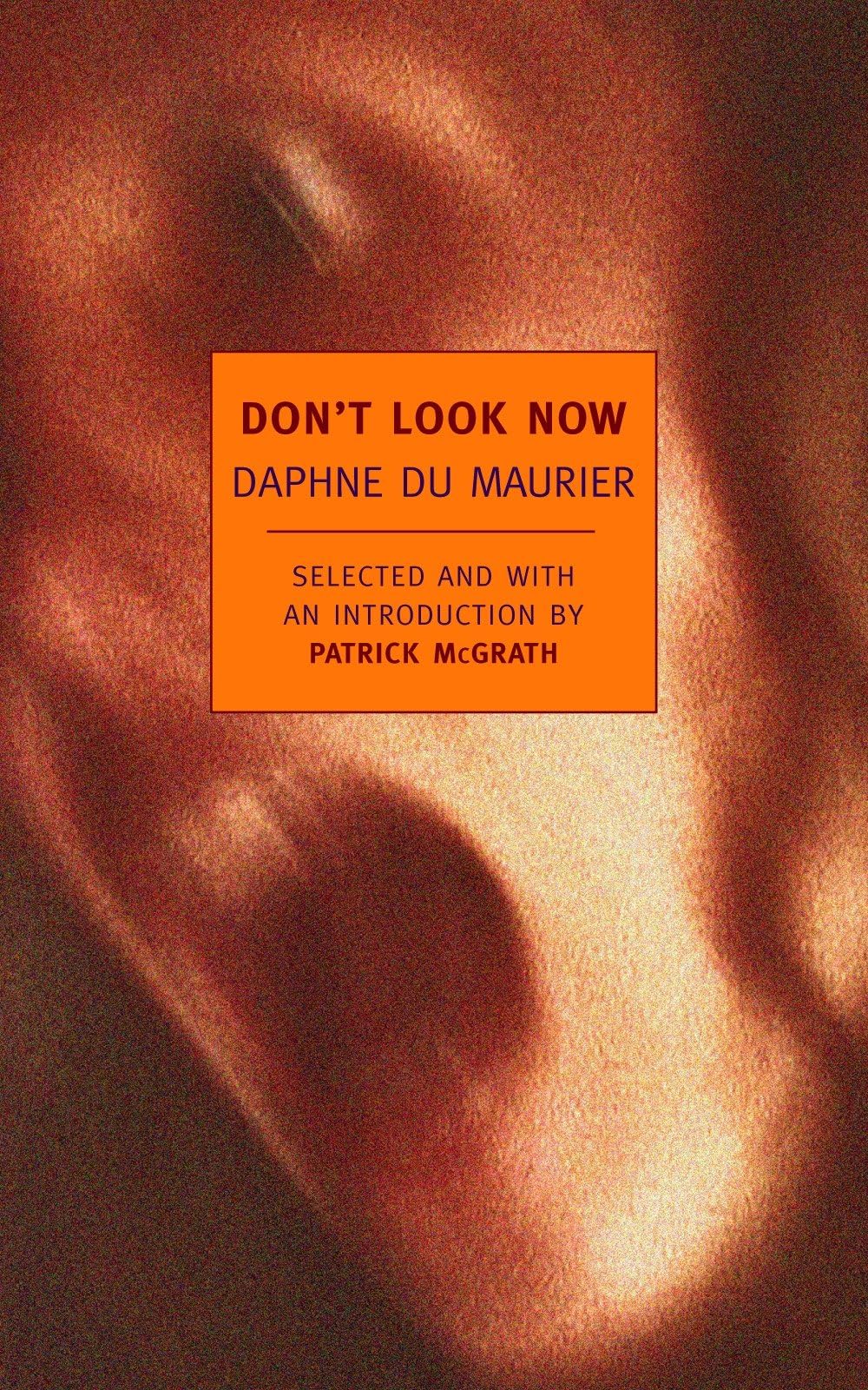 Don't Look Now: Selected Stories of Daphne du Maurier (New York Review Books Classics),New
