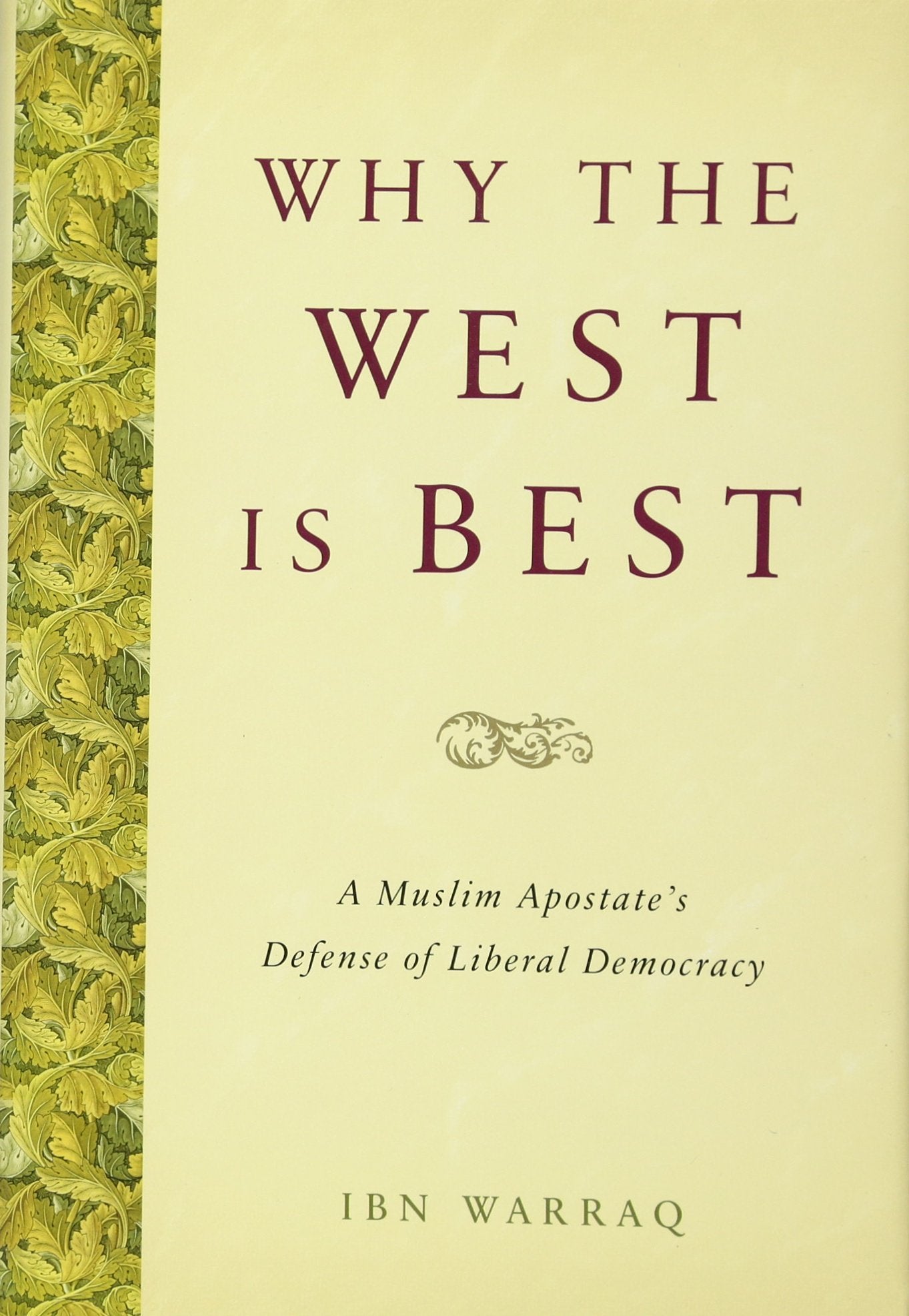 Why the West is Best: A Muslim Apostate's Defense of Liberal Democracy,Used