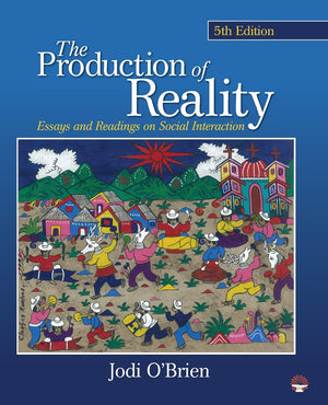 The Production of Reality: Essays and Readings on Social Interaction,Used
