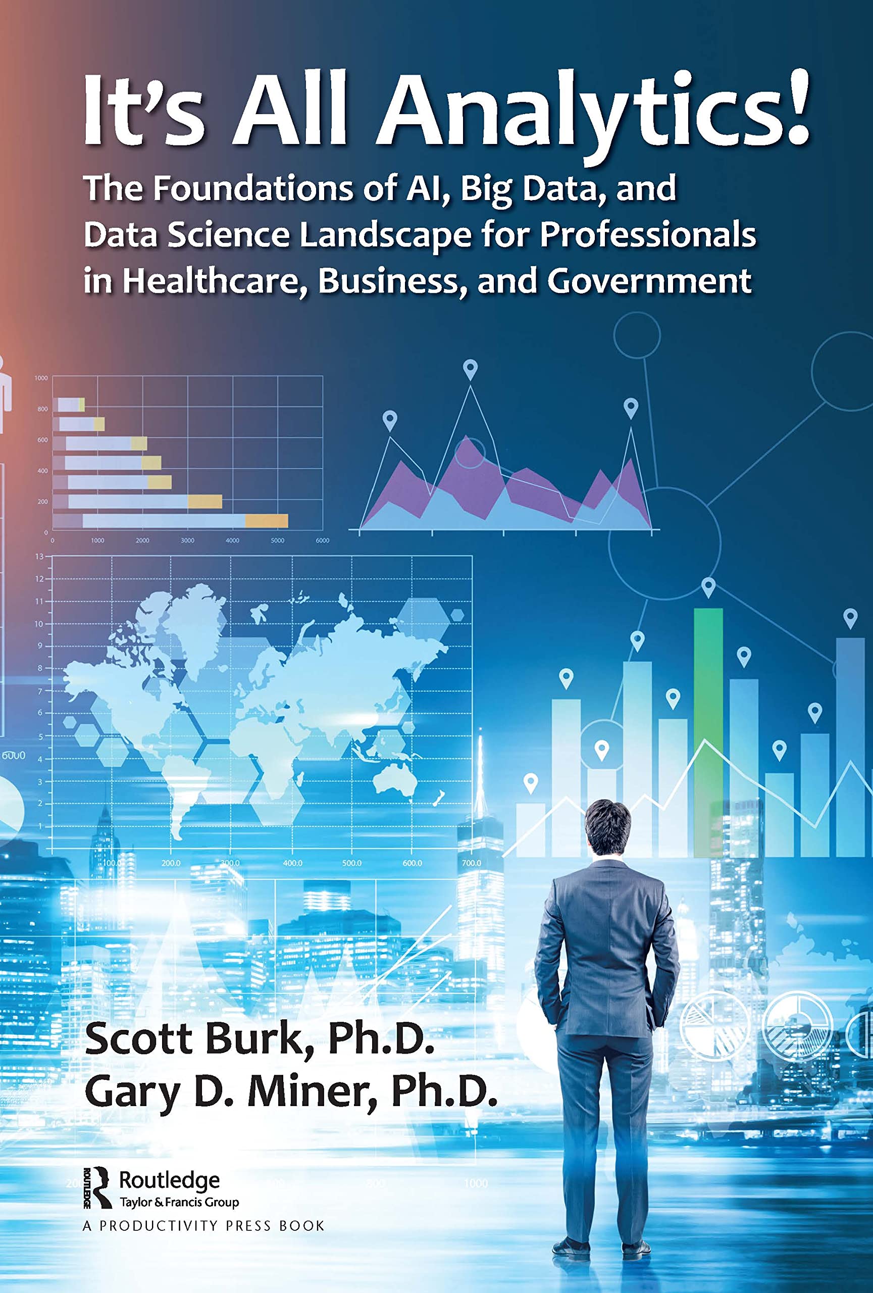 It's All Analytics!: The Foundations of Al, Big Data and Data Science Landscape for Professionals in Healthcare, Business, and G,Used