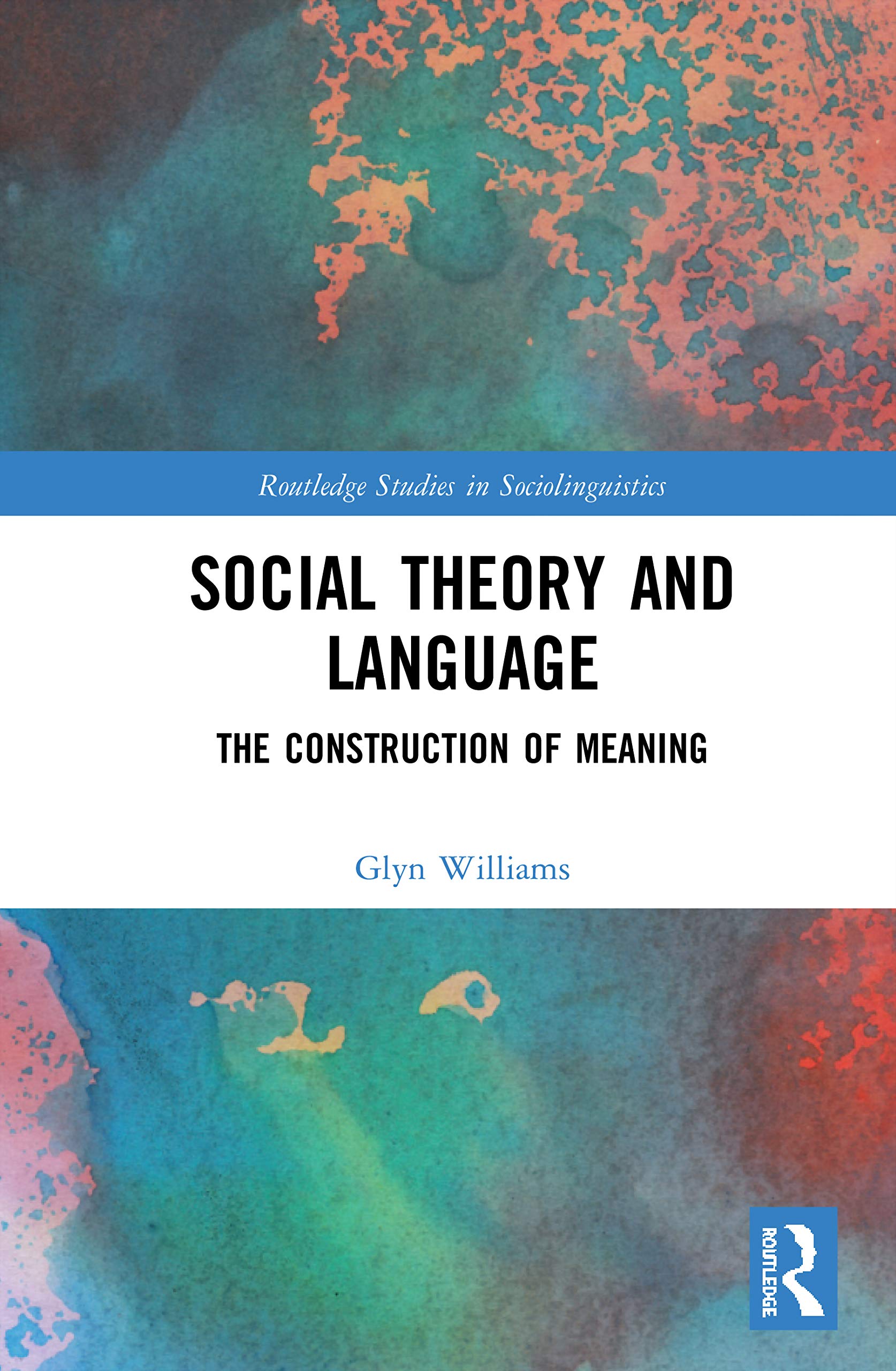 Social Theory and Language: The Construction of Meaning (Routledge Studies in Sociolinguistics),Used