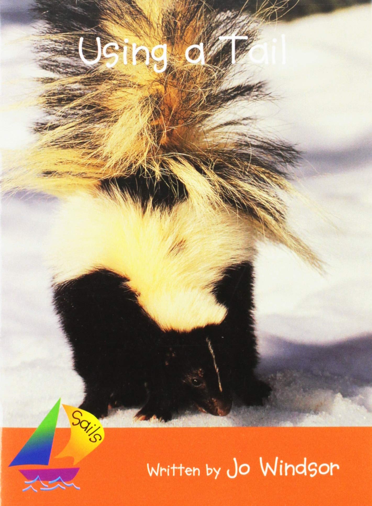 Rigby Sails Fluent: Student Reader Using a Tail , Nonfiction (Rigby Sails Fluency Level 1),Used