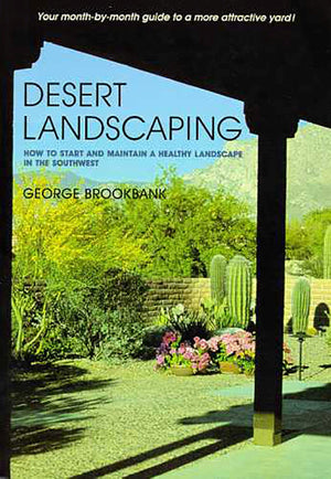 Desert Landscaping: How To Start And Maintain A Healthy Landscape In The Southwest,Used