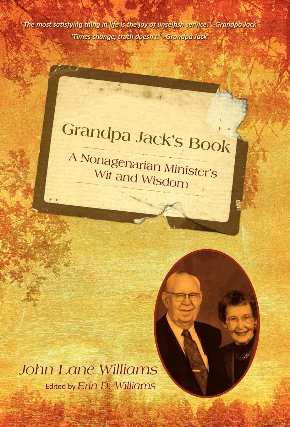 Grandpa Jack's Book: A Nonagenarian Minister's Wit and Wisdom,Used