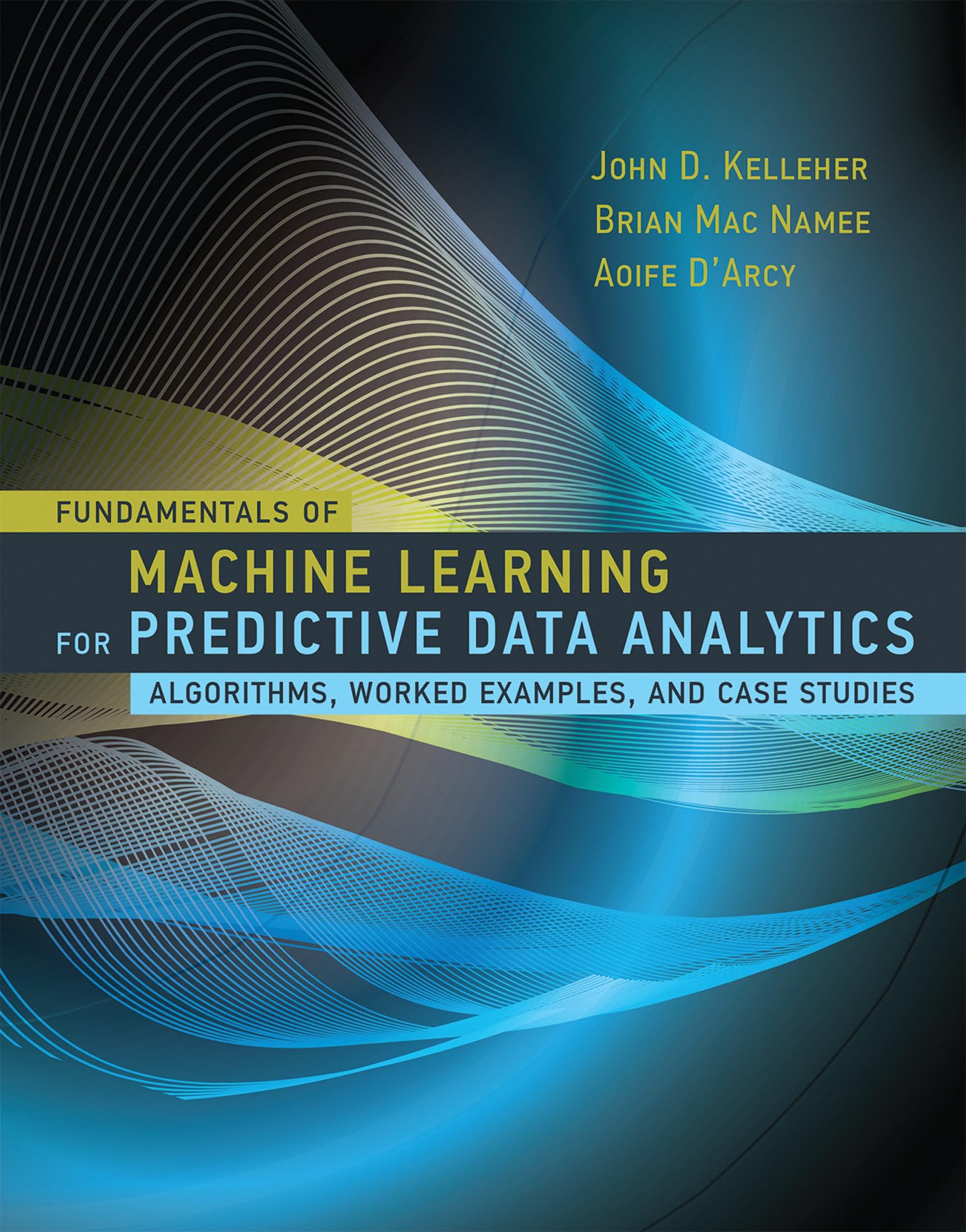 Fundamentals of Machine Learning for Predictive Data Analytics: Algorithms, Worked Examples, and Case Studies,Used