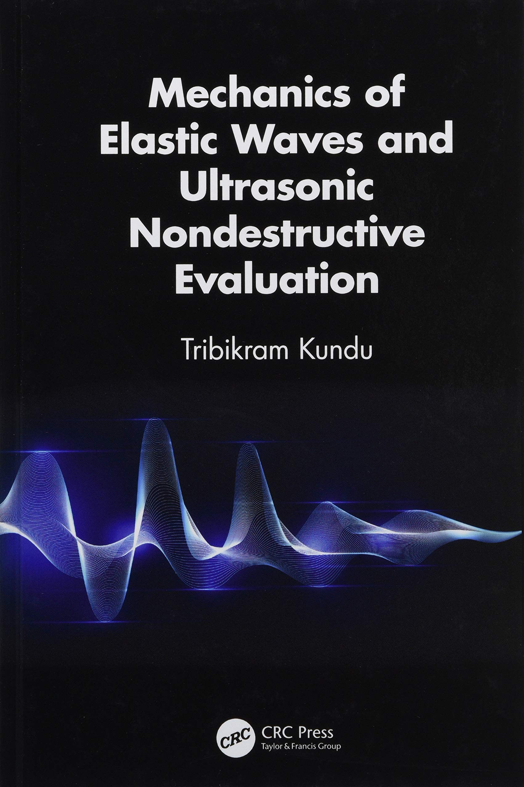 Mechanics of Elastic Waves and Ultrasonic Nondestructive Evaluation: Profiling and CounterAction,Used