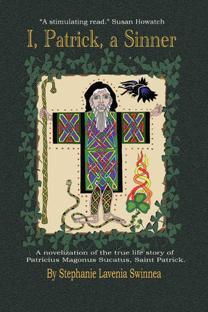 ''I, Patrick, A Sinner...'': A Novelization Of The True Life Story Of Patricius Magonus Sucatus,Used