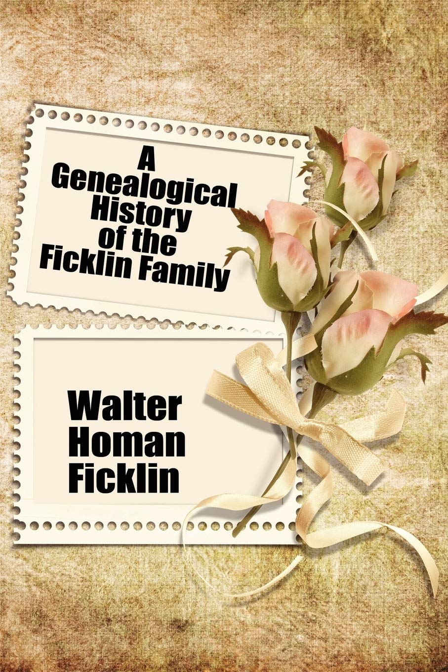 A Genealogical History Of The Ficklin Family,Used