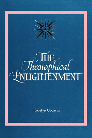 The Theosophical Enlightenment (S U N Y Series In Western Esoteric Traditions) (Suny Western Esoteric Traditions),New