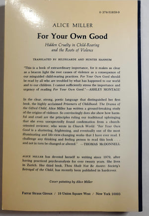 For Your Own Good: Hidden Cruelty In Childrearing And The Roots Of Violence