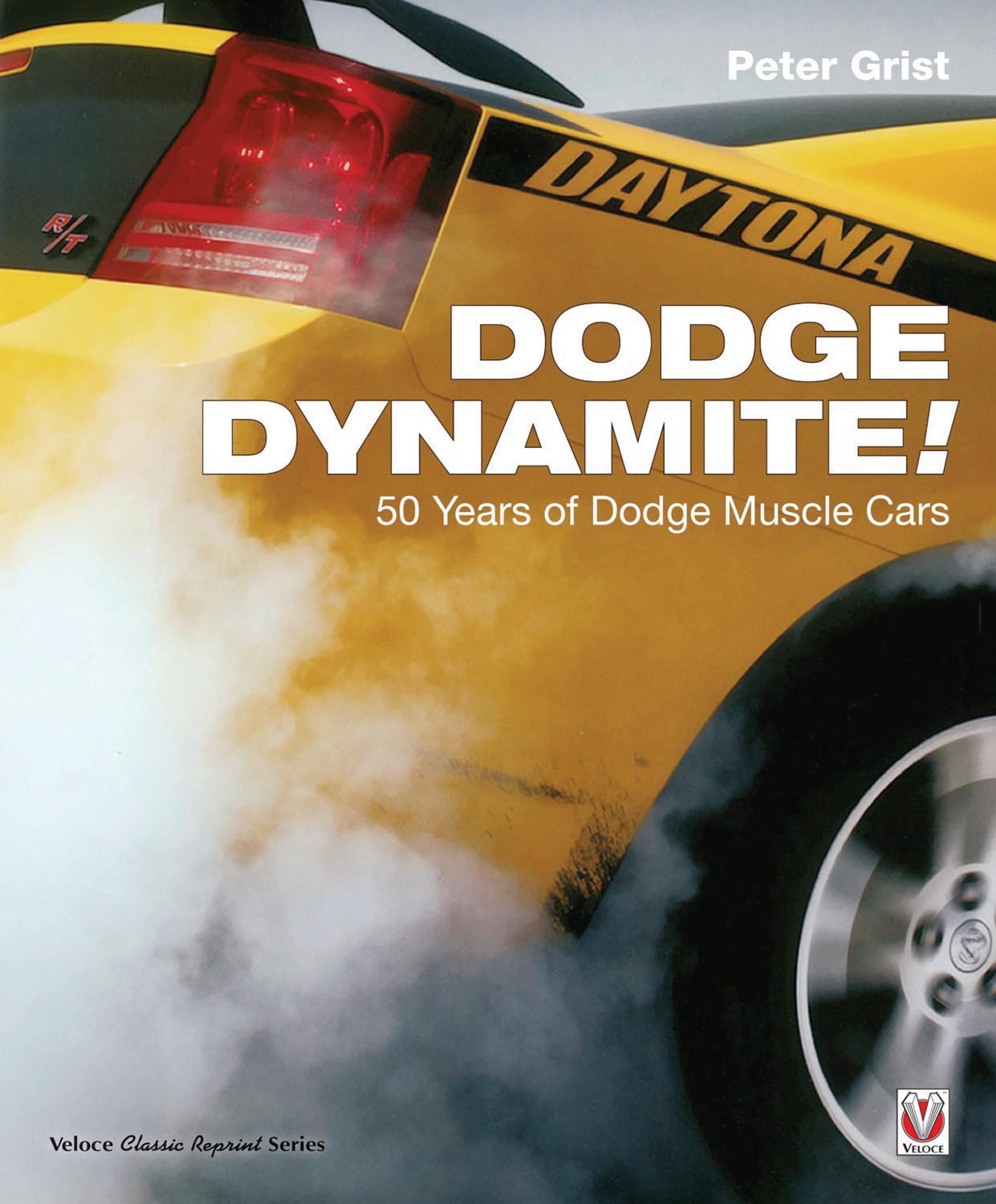 Dodge Dynamite!: 50 Years of Dodge Muscle Cars (Veloce Classic Reprint),Used