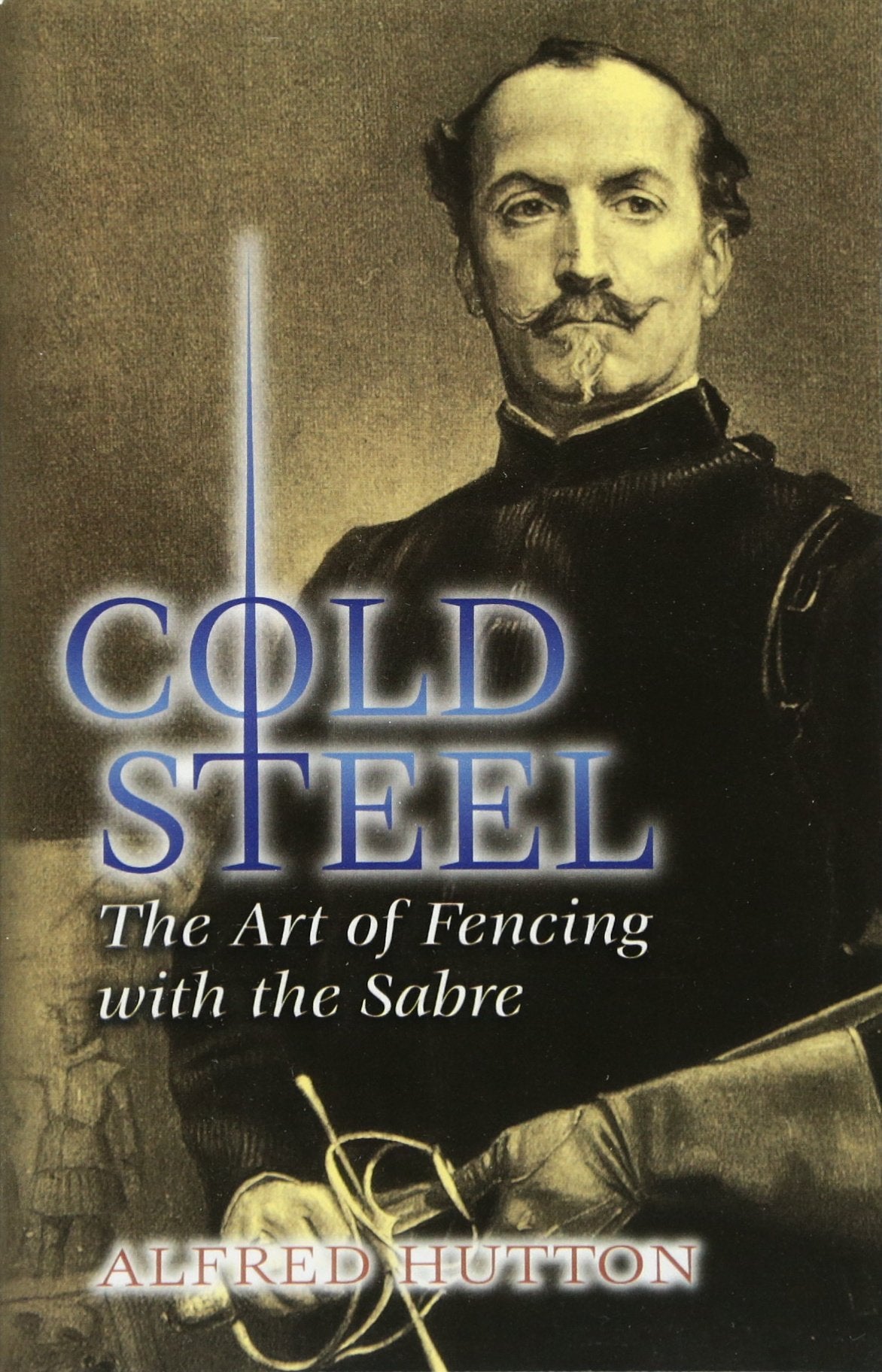 Cold Steel: The Art of Fencing with the Sabre (Dover Military History, Weapons, Armor),Used