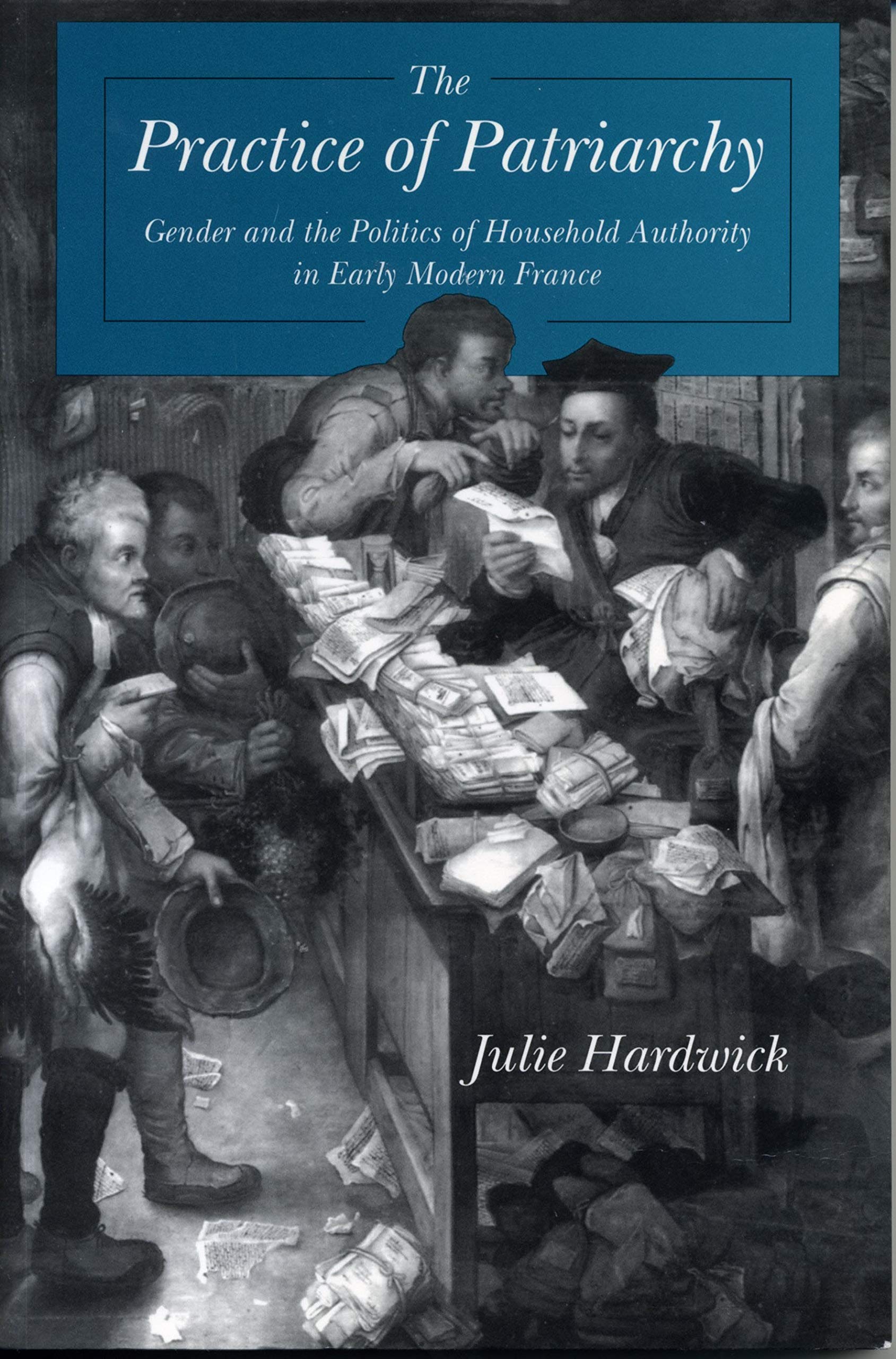 The Practice of Patriarchy: Gender and the Politics of Household Authority in Early Modern France (Suny Series in Judaica),Used