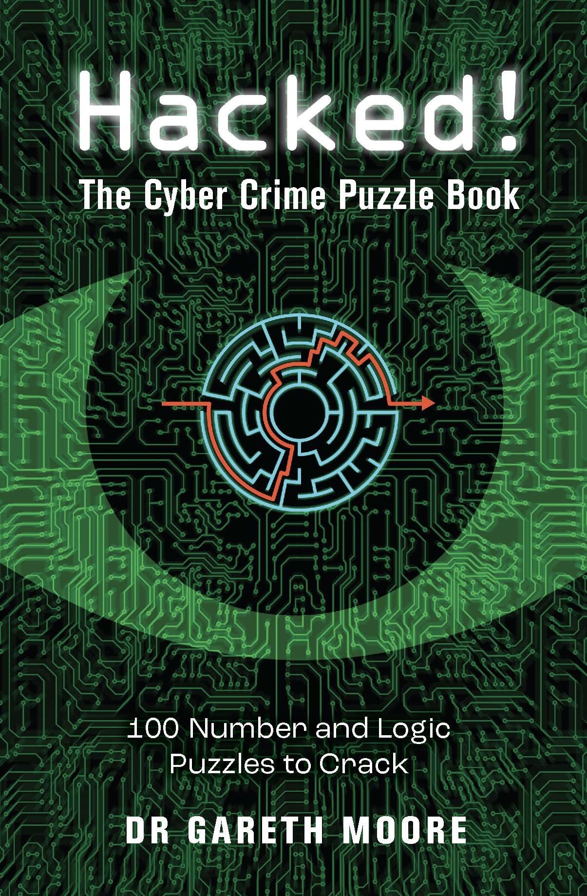 Hacked!: The Cyber Crime Puzzle Book  100 Puzzles to Crack (Crime Puzzle Books),New