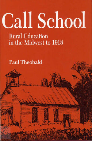 Call School: Rural Education In The Midwest To 1918,Used
