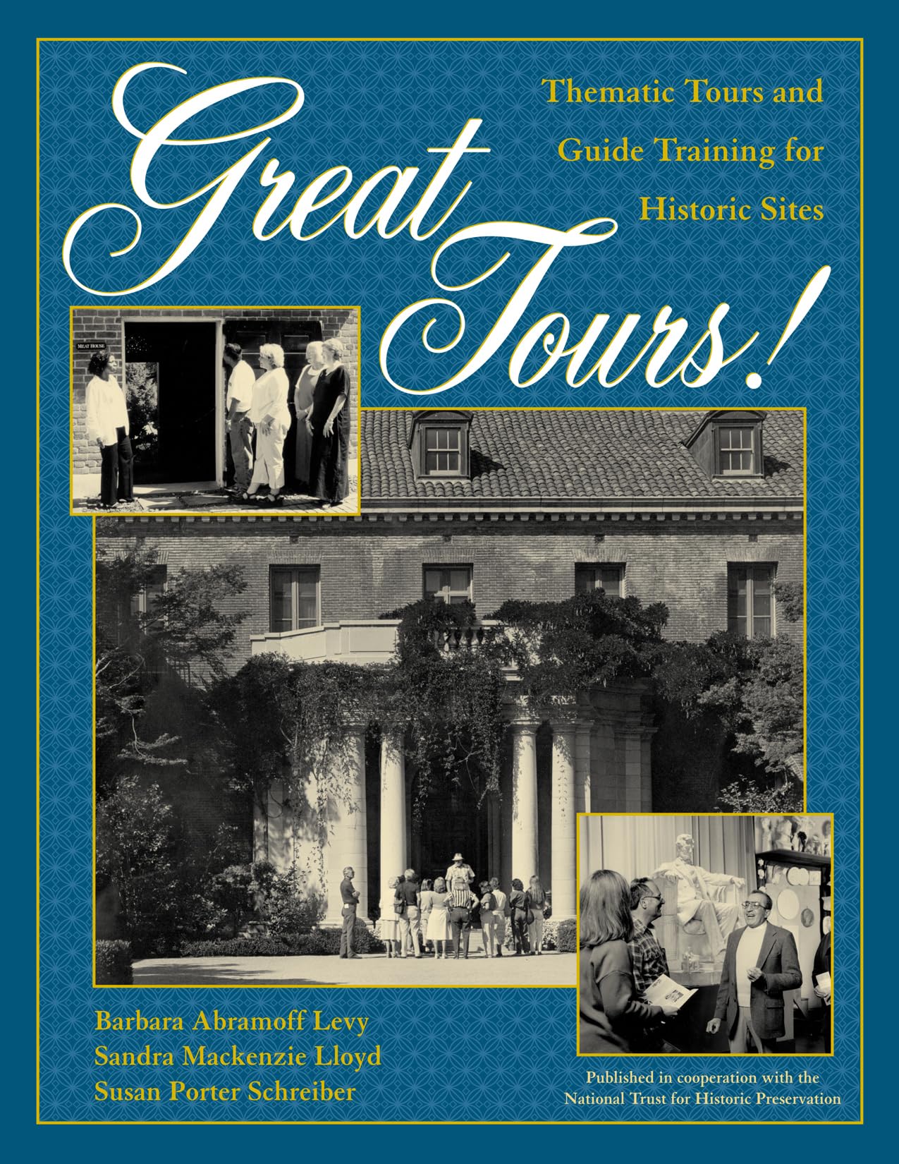 Great Tours!: Thematic Tours and Guide Training for Historic Sites (American Association for State and Local History),New