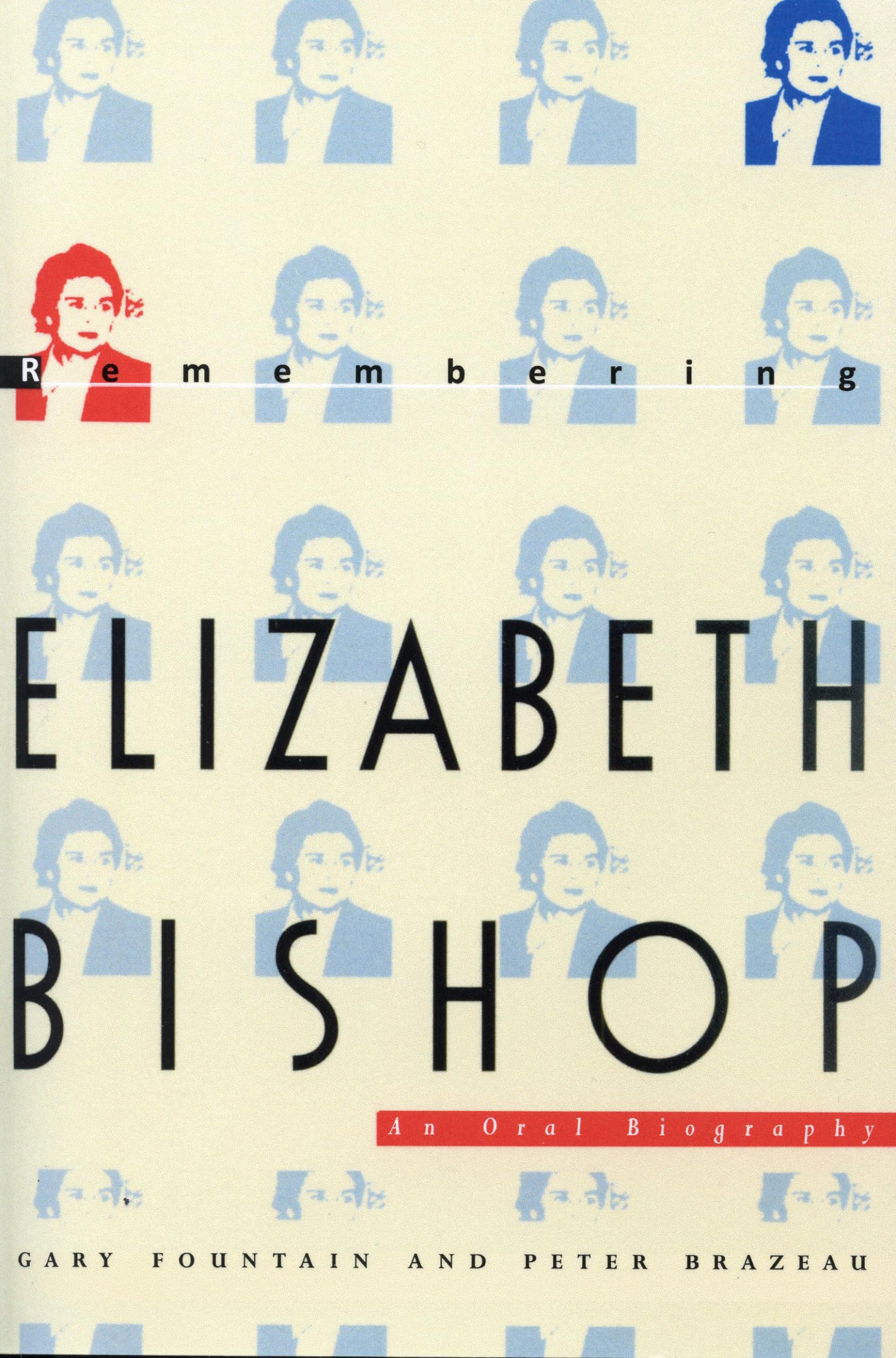 Remembering Elizabeth Bishop: An Oral Biography,Used