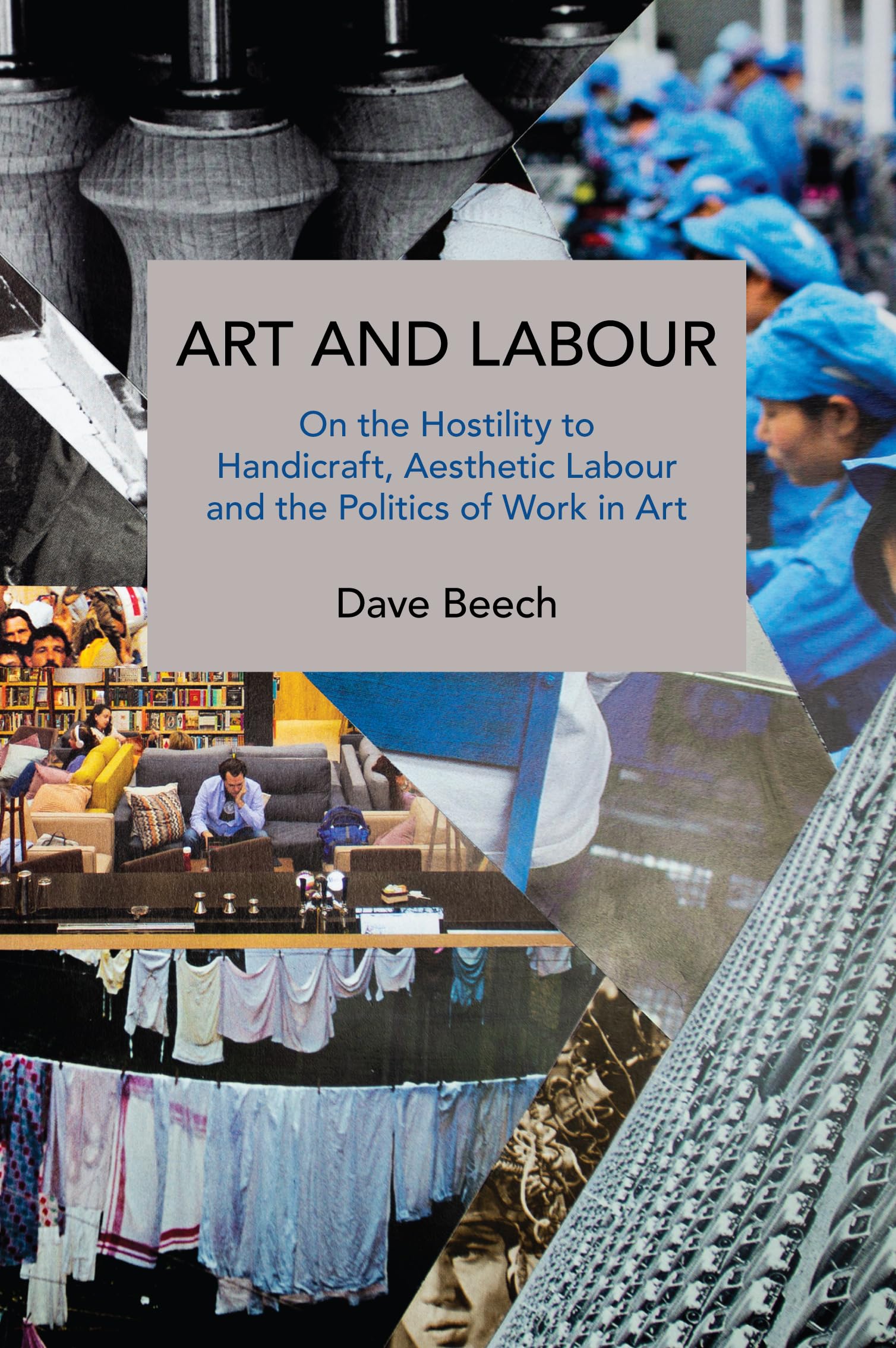 Art and Labour: On the Hostility to Handicraft, Aesthetic Labour and the Politics of Work in Art (Historical Materialism),Used