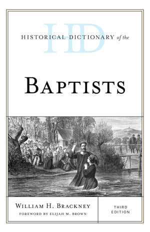 Historical Dictionary of the Baptists (Historical Dictionaries of Religions, Philosophies, and Movements Series),Used