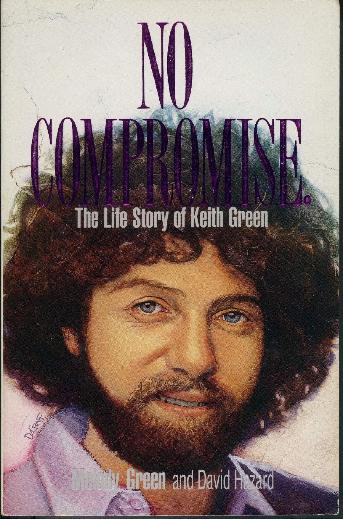 No Compromise: The Life Story of Keith Green,Used