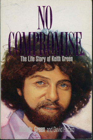No Compromise: The Life Story of Keith Green,Used
