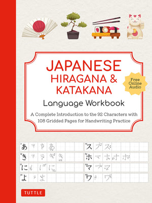 Japanese Hiragana And Katakana Language Workbook: A Complete Introduction To The 92 Characters With 108 Gridded Pages For Handwr,New