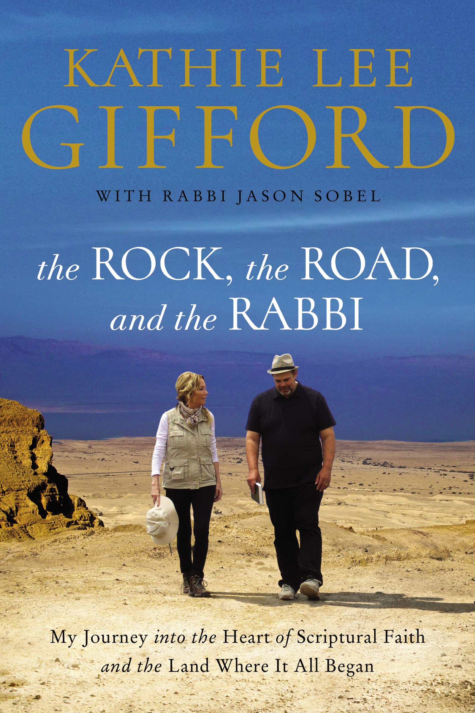 The Rock, the Road, and the Rabbi: My Journey into the Heart of Scriptural Faith and the Land Where It All Began,Used